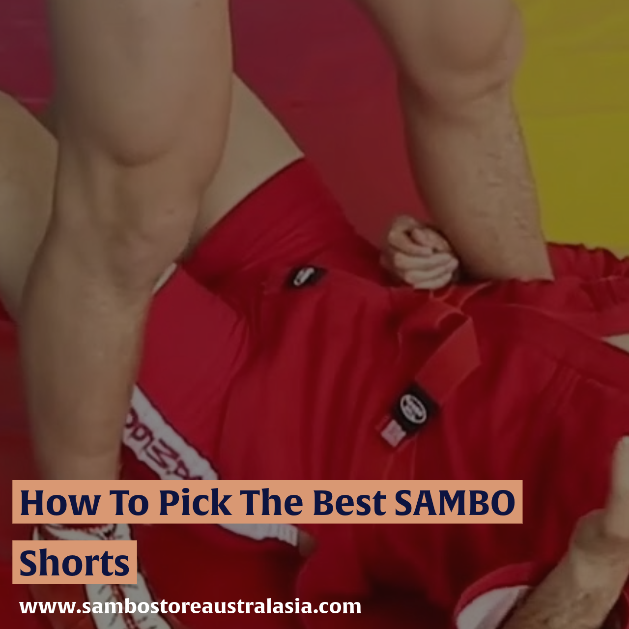 How To Pick The Best SAMBO Shorts